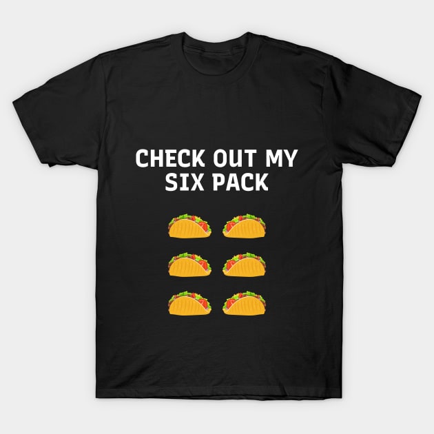 Funny Check Out My Six Pack Tacos Lover Cool T-Shirt by Beyond Shirts